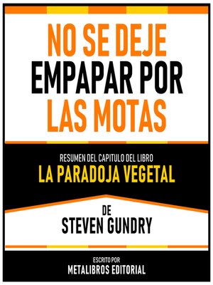 cover image of No Se Deje Empapar Por Las Motas--Resumen Del Capitulo Del Libro La Paradoja Vegetal De Steven Gundry